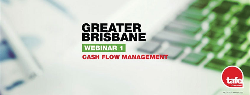 Managing Cash Flow Tafe Queensland Financial Resilience Webinars In Response To Covid 19 Logan Office Of Economic Development